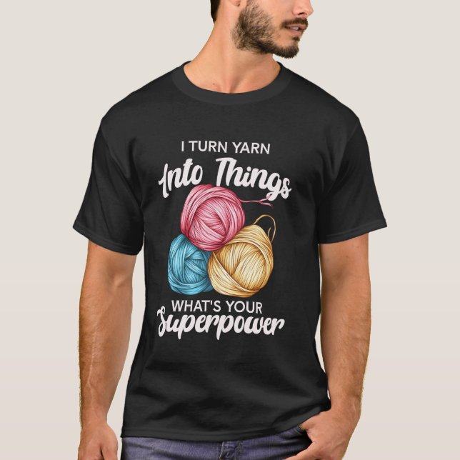 Camiseta Eu Transformo Fio Em Coisas Superpoder Humor Croch (Frente)