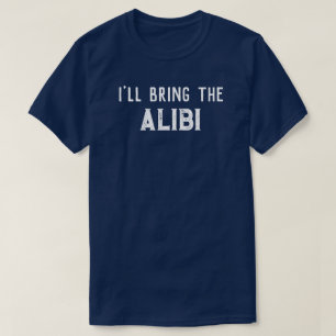 Camiseta "Eu Trarei O Álibi" Festa de Casamento