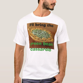 Camiseta Eu trarei o cassarole do feijão verde