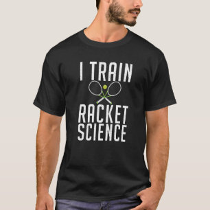 Camiseta Eu treino treinador de Tênis de Ciências em Racket