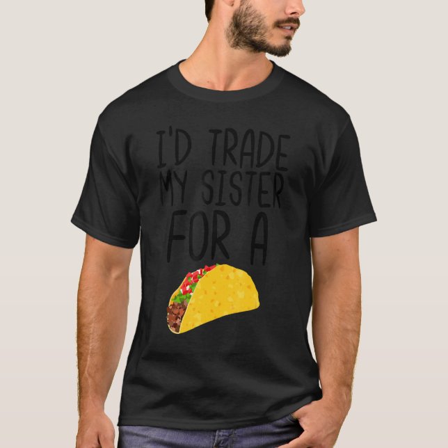 Camiseta Eu trocaria minha irmã por uma Comida engraçada do (Frente)