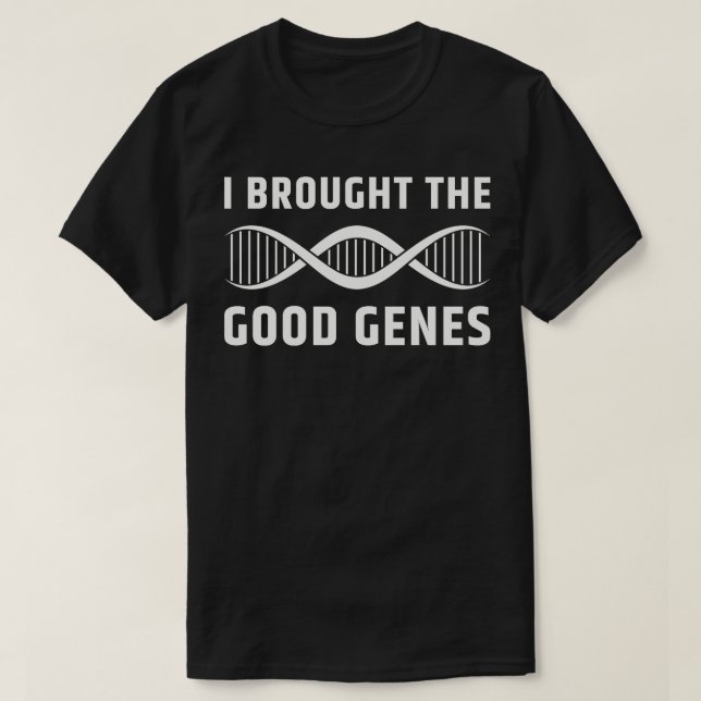 Camiseta Eu Trouxe Os Genes Bons (Frente do Design)