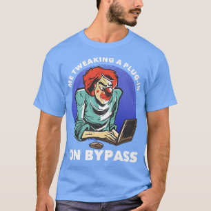 Camiseta Eu Tweaking A Plug-in On Bypassengraçado Music Pro