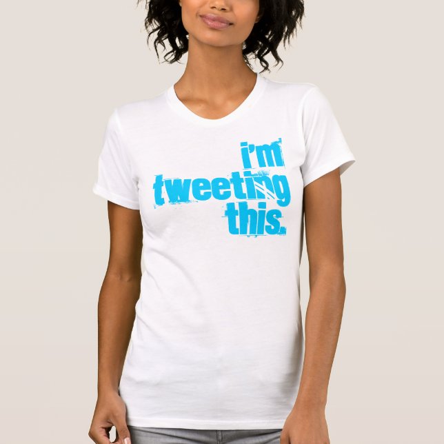 Camiseta eu Tweeting este (Frente)