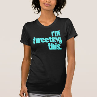 Camiseta eu Tweeting isto (o estilo de Kristin!)