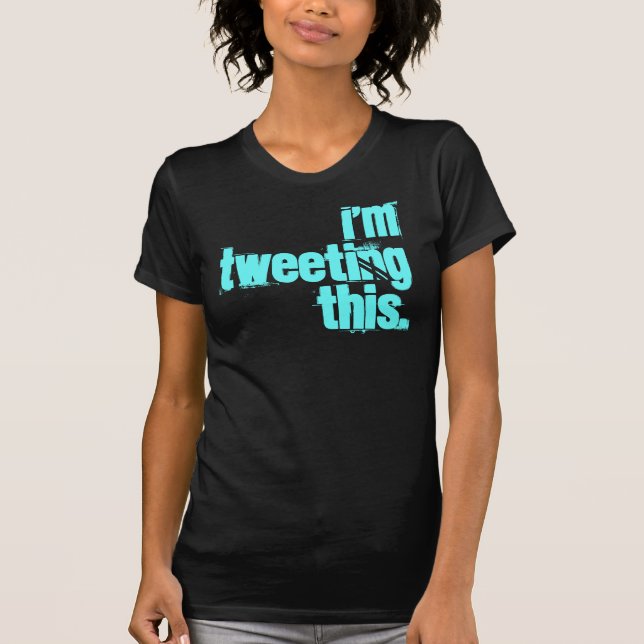 Camiseta eu Tweeting isto (o estilo de Kristin!) (Frente)
