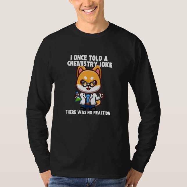 Camiseta Eu Uma Vez Contou Uma Piada De Química  Meme De Ca (Frente)