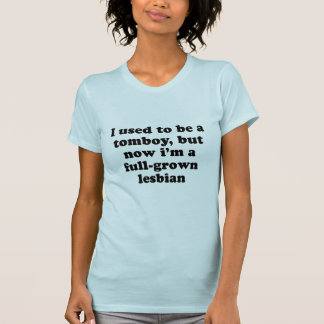 Camiseta Eu usei-me para ser um tomboy mas agora Im