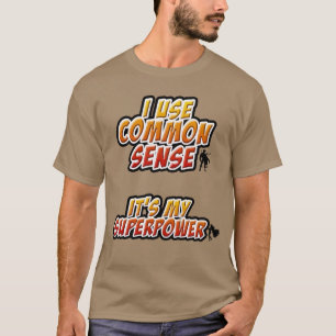 Camiseta Eu uso o t-shirt do senso comum/superpotência (o