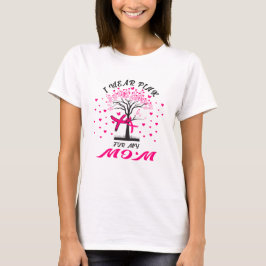 Camiseta Eu Uso Rosa Pela Minha Mãe, Conscientização do Cân