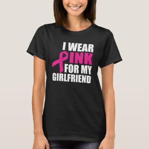 Camiseta Eu Uso Rosa Pelo Câncer De Mama Da Minha Namorada