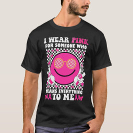 Camiseta Eu Uso Rosa Por Alguém Que Significa Tudo Para Mim
