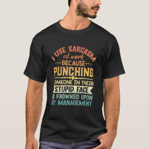 Camiseta Eu Uso Sarcasmo No Trabalho Porque Foco A Cotação 