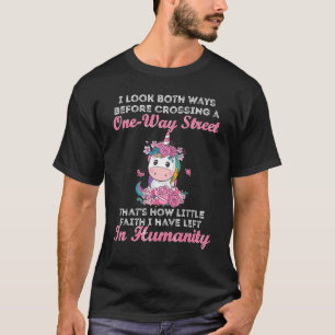 Camiseta Eu Vejo As Duas Maneiras Antes De Atravessar O Uni