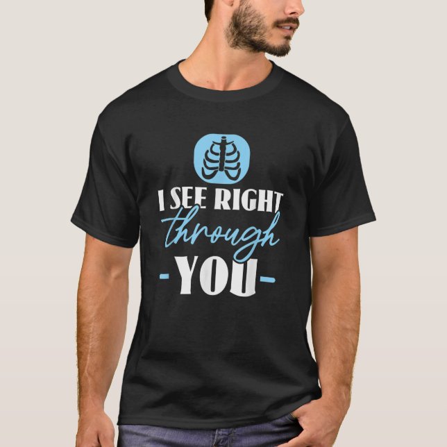 Camiseta Eu Vejo Através de Você Rad Tech Radiologista Raio (Frente)