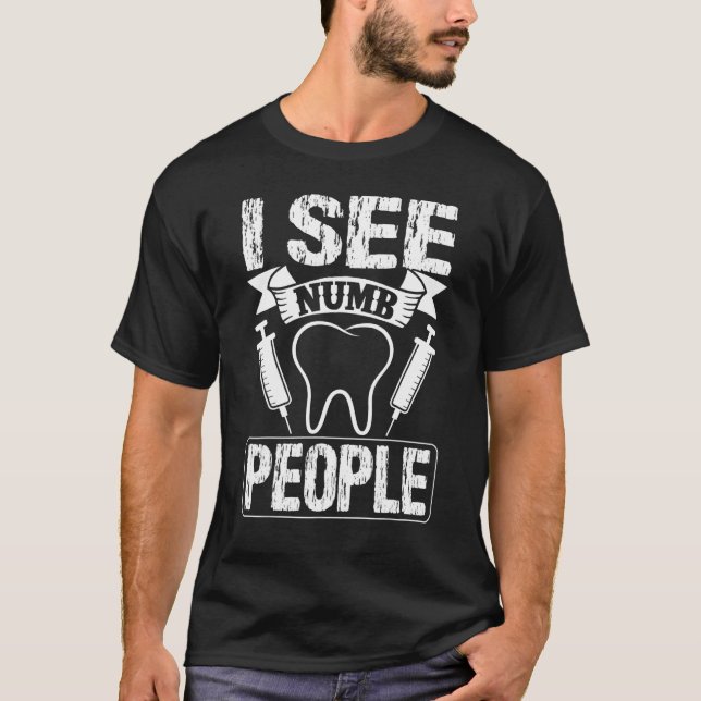 Camiseta Eu Vejo Numb Pessoas Dentist Dental Student (Frente)