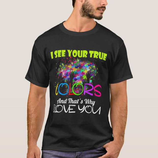 Camiseta Eu Vejo Suas Verdadeiras Cores De Sensibilização A (Frente)