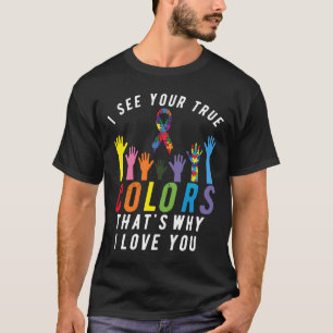 Camiseta Eu Vejo Suas Verdadeiras Cores É Por Isso Que Eu T