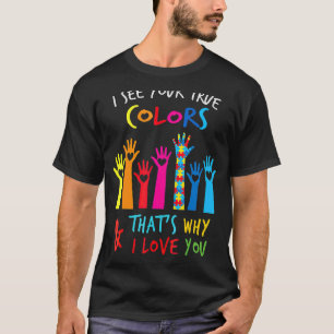 Camiseta Eu Vejo Suas Verdadeiras Cores Eu Amo Você Mãos Au
