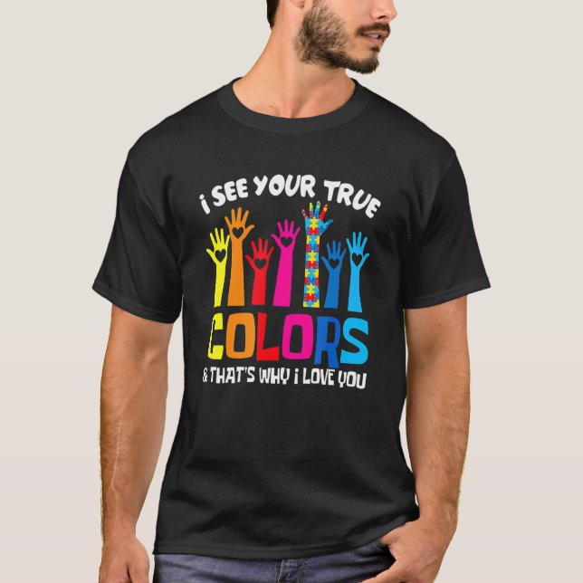 Camiseta Eu Vejo Suas Verdadeiras Cores Eu Amo Você Mãos Au (Frente)