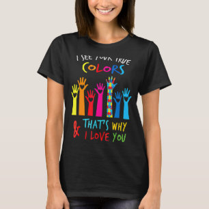 Camiseta Eu Vejo Suas Verdadeiras Cores Eu Amo Você Mãos Au