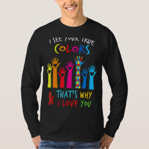 Camiseta Eu Vejo Suas Verdadeiras Cores Eu Amo Você Mãos Au