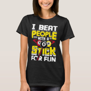 Camiseta Eu Vencem Pessoas Com Uma Vara Para Bilhar Diverti