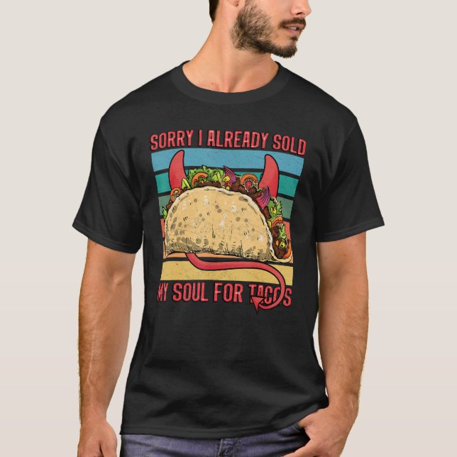 Camiseta Eu vendi minha alma para a festa Taco Taco comida  (Frente)