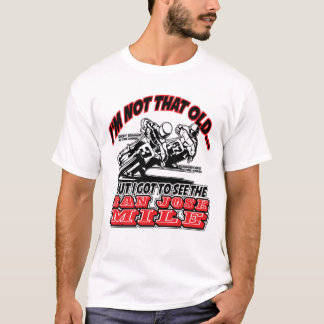 Camiseta Eu vi a raça da motocicleta da milha de San Jose