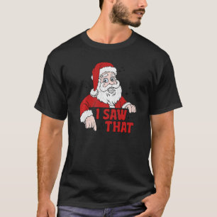 Camiseta Eu Vi Aquele Papai Noel Feliz Matador De Natal