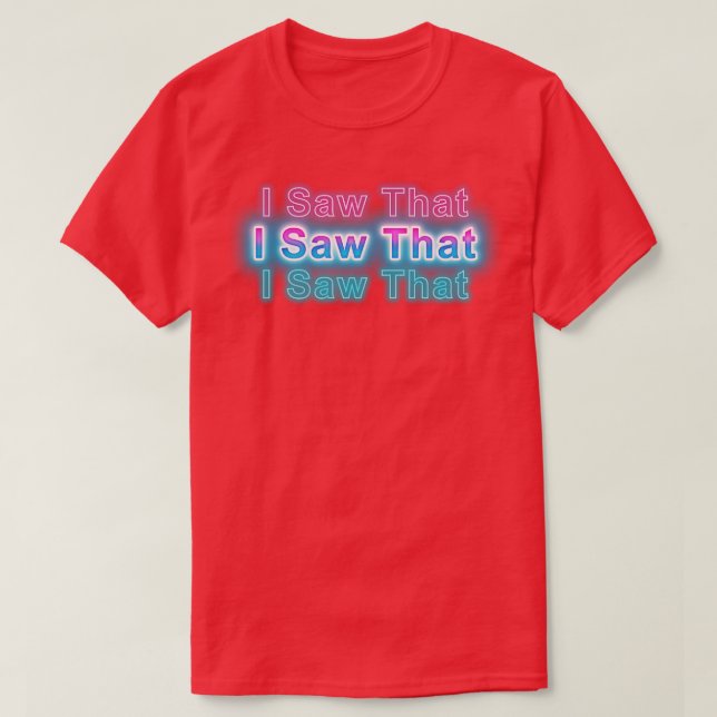 Camiseta Eu vi isso (Frente do Design)