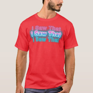 Camiseta Eu vi isso