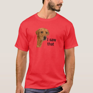 Camiseta Eu Vi Isso - Cachorro Meu