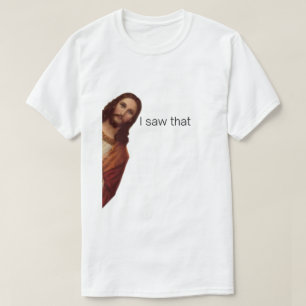 Camiseta Eu Vi Isso, Jesus Assistindo, Eu Vi Esse Meme do J