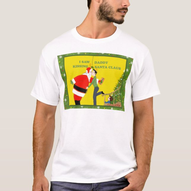 Camiseta Eu vi o Natal de beijo do gay de Papai Noel do pai (Frente)