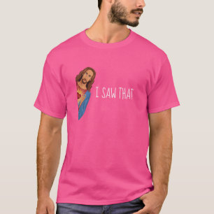 Camiseta Eu vi que Jesus está assistindo Design de Meme Eng
