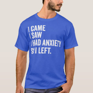 Camiseta Eu Vi Que Tinha Ansiedade, Então Deixei Engraçada