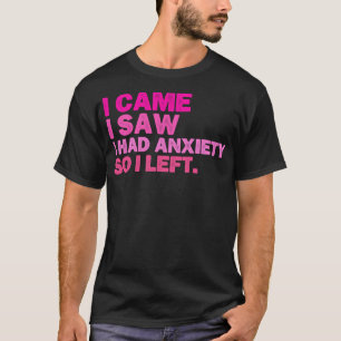 Camiseta Eu Vi Que Tinha Ansiedade, Então Deixei O Engraçad