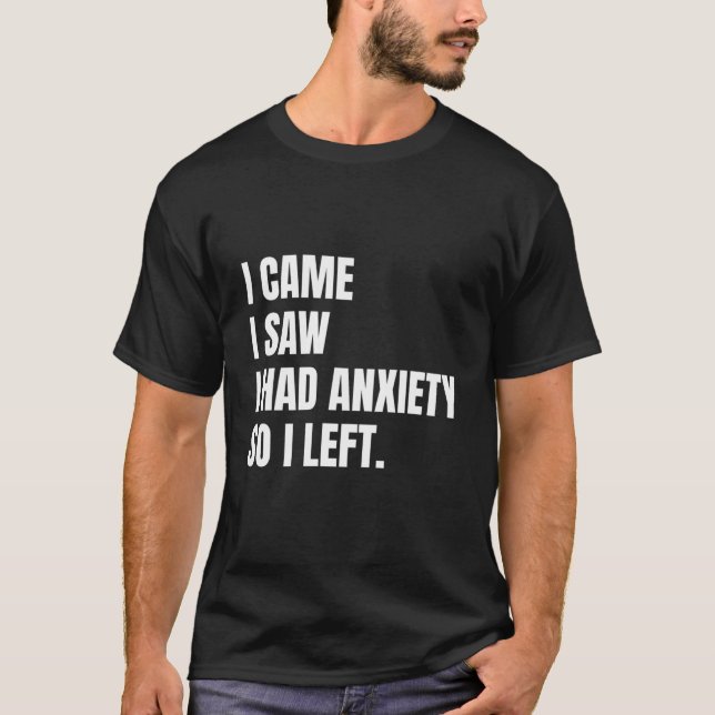 Camiseta Eu Vi Que Tinha Ansiedade, Então Saí (Frente)