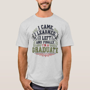Camiseta Eu vim, aprendi, saí e finalmente, sou um Gradu