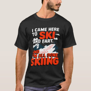 Camiseta Eu vim aqui para esquiar e peidar Apres Skiing div