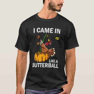 Camiseta Eu Vim Como Um Butterball Ação De Graças À Turquia