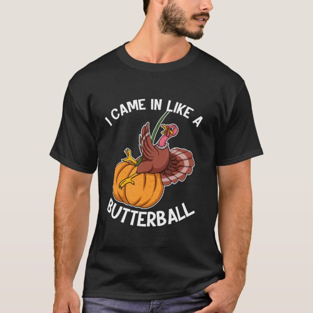 Camiseta Eu Vim Como Um Feriado De Ação De Graças De Butter (Frente)