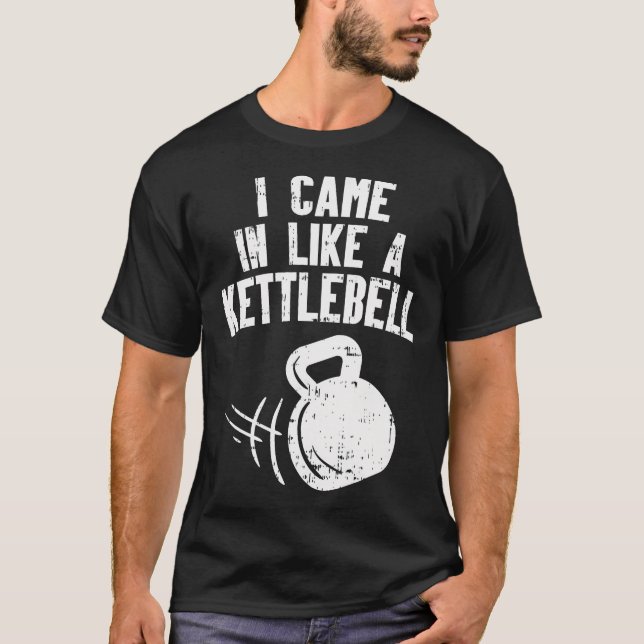Camiseta Eu Vim Como Um Kettlebell Malhação Engraçado (Frente)