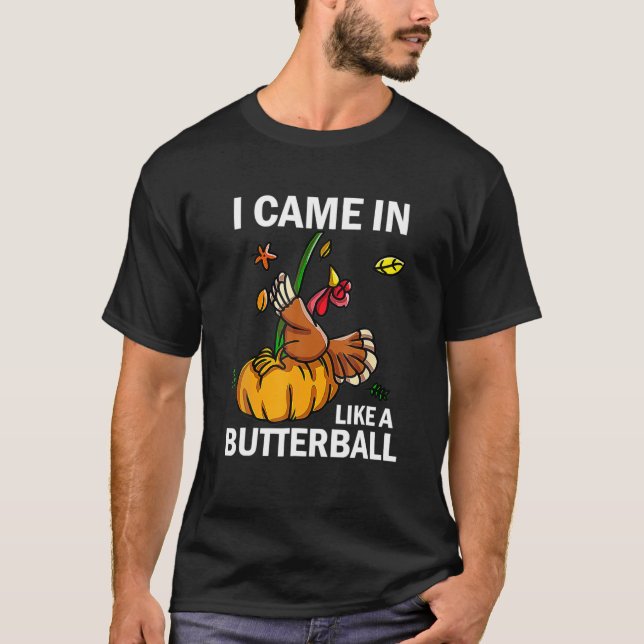Camiseta Eu Vim Como Uma Turca De Graças De Butterball (Frente)