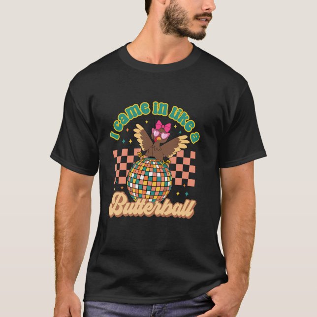 Camiseta Eu Vim Como Uma Turquia Engraçada De Butterball Ou (Frente)