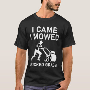 Camiseta Eu Vim E Mostrei Que Eu Chutei Grass Engraçado