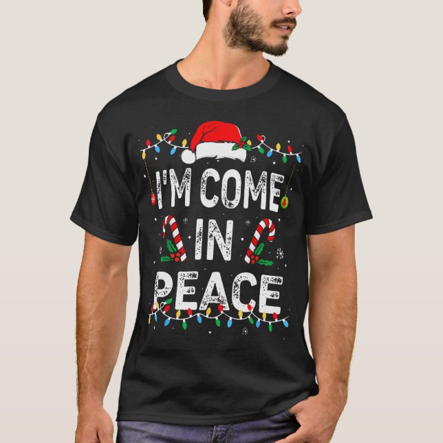 Camiseta Eu Vim Em Paz Eu Estou Correspondendo Um Feliz Nat (Frente)