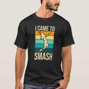 Camiseta Eu Vim Esmagar O Jogador De Badminton Birdie Shutt