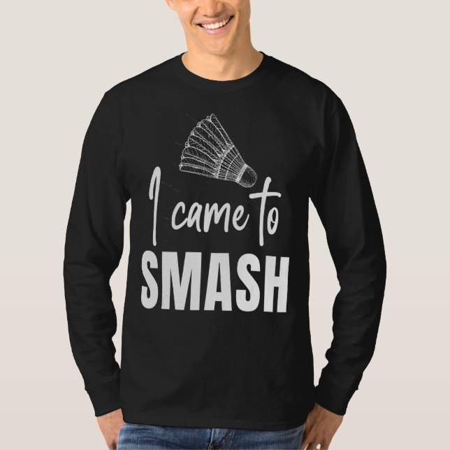 Camiseta Eu Vim Esmagar O Treinador Do Jogador De Esporte D (Frente)